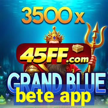 bete app